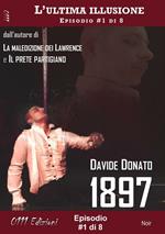 1897 - L'ultima illusione ep. #1 di 8