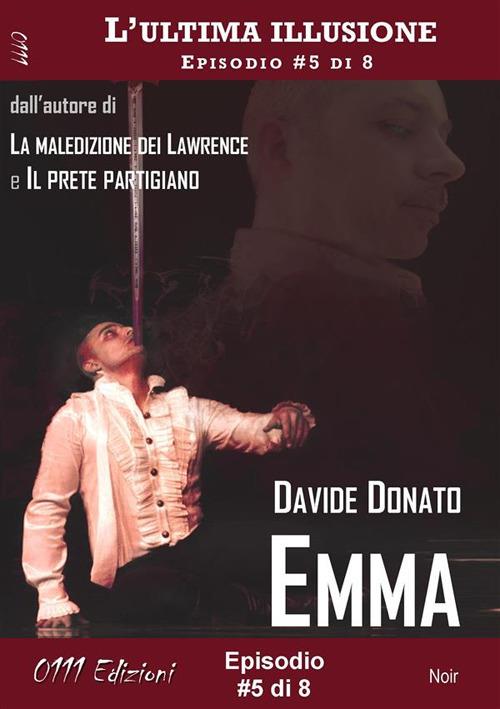 Emma - L'ultima illusione ep. #5 di 8 - Davide Donato - ebook