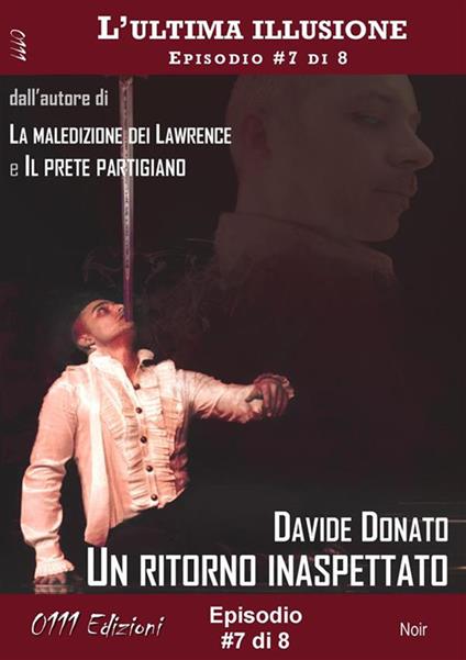 Un ritorno inaspettato - L'ultima illusione ep. #7 di 8 - Davide Donato - ebook