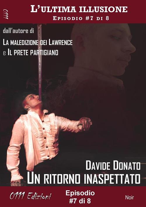 Un ritorno inaspettato - L'ultima illusione ep. #7 di 8 - Davide Donato - ebook