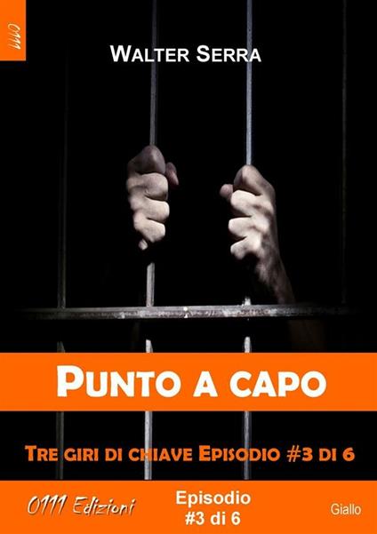 Punto a capo - Tre giri di chiave ep. #3 di 6 - Walter Serra - ebook