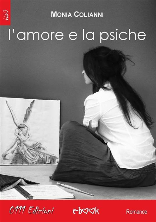 L' amore e la psiche - Monia Colianni - ebook