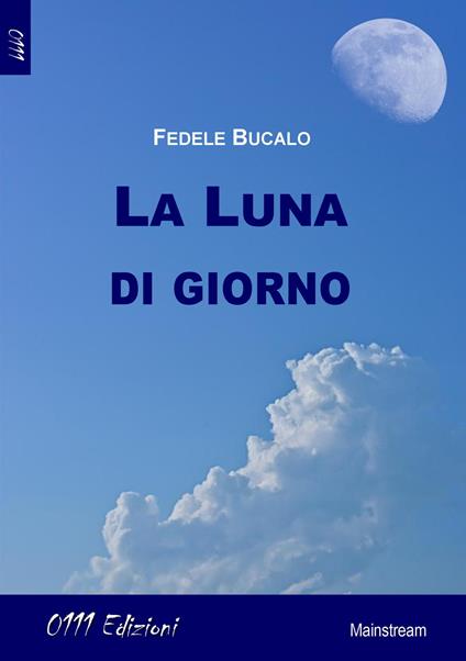 La luna di giorno - Fedele Bucalo - copertina