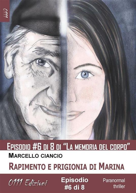 Rapimento e prigionia di Marina - serie La memoria del corpo ep. #6 - Marcello Ciancio - ebook