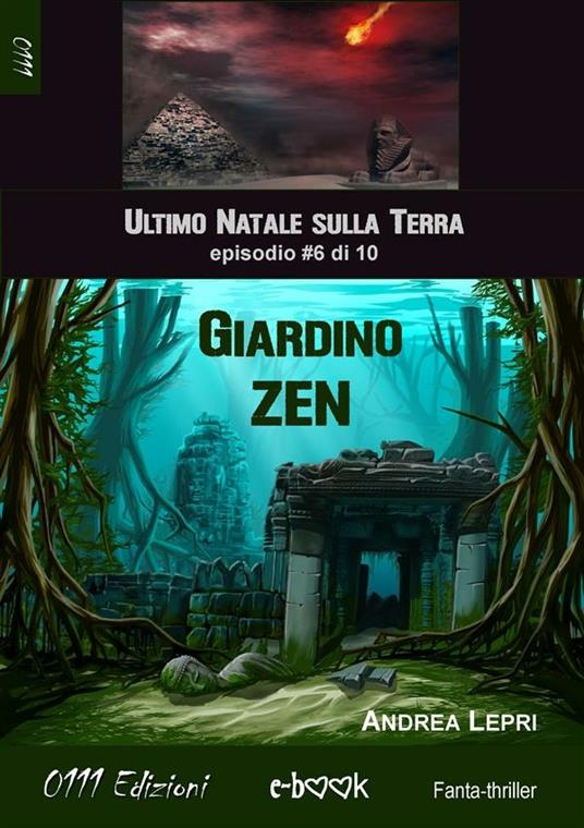 Giardino zen. L'ultimo Natale sulla Terra. Vol. 6 - Andrea Lepri - ebook