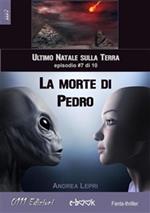 La morte di Pedro. L'ultimo Natale sulla Terra. Vol. 7