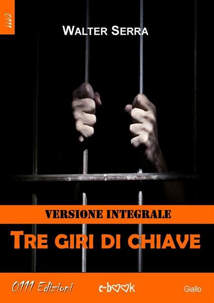 Tre giri di chiave - Walter Serra - ebook