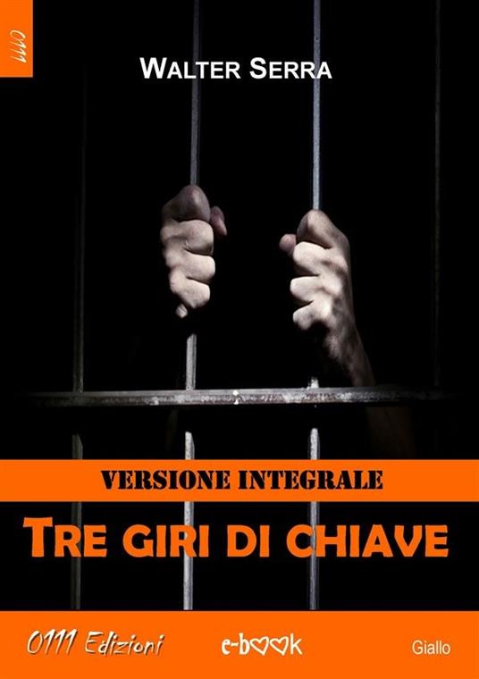 Tre giri di chiave - Walter Serra - ebook