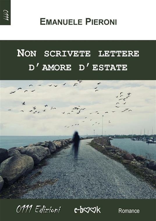 Non scrivete lettere d'amore d'estate - Emanuele Pieroni - ebook