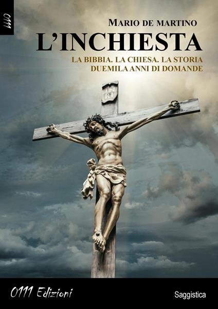 L'inchiesta la Bibbia. La Chiesa. La storia. Duemila anni di domande - Mario De Martino - copertina