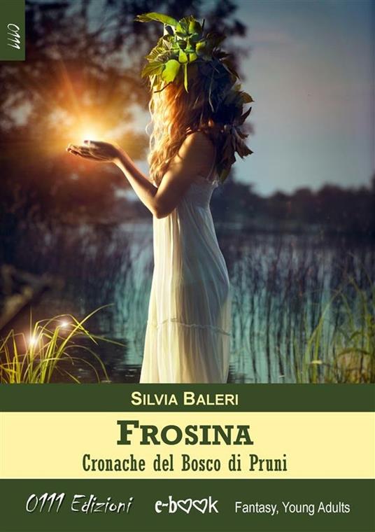 Frosina. Cronache del bosco di pruni - Silvia Baleri - ebook