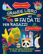 Grande libro del fai da te per ragazzi. Ediz. illustrata