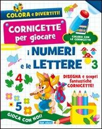 I numeri e le lettere. Ediz. illustrata - 3