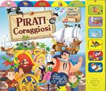 Pirati coraggiosi. Ediz. illustrata