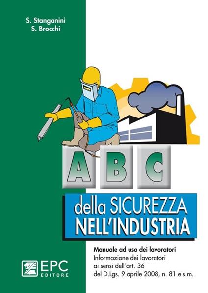 ABC della sicurezza nell'industria - Siliano Stanganini,Stefano Brocchi - copertina