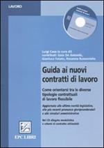 Guida ai nuovi contratti di lavoro. Come orientarsi tra le diverse tipologie contrattuali di lavoro flessibile