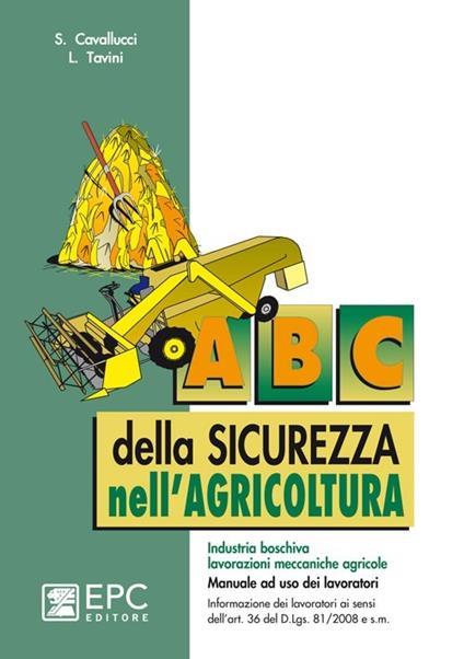 ABC della sicurezza nell'agricoltura - Stefano Cavallucci,Luca Tavini - copertina