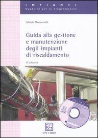 Guida alla gestione e manutenzione degli impianti di riscaldamento - Alfredo Marrocchelli - copertina