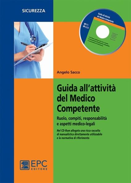 Guida all'attività del medico competente. Ruolo, compiti, responsabilità e aspetti medico-legali - Angelo Sacco - copertina