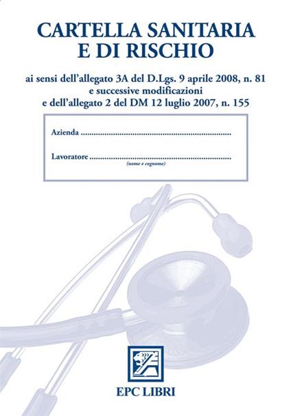 Cartella sanitaria e di rischio - Fulvio D'Orsi - Enzo Valenti - - Libro -  EPC - Salute e sicurezza sul lavoro | IBS