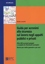 Guida per acronimi alla sicurezza sul lavoro negli appalti pubblici e privati