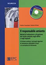 Il responsabile amianto. Metodi di valutazione e di gestione del rischio amianto negli edifici e negli impianti. Con CD-ROM