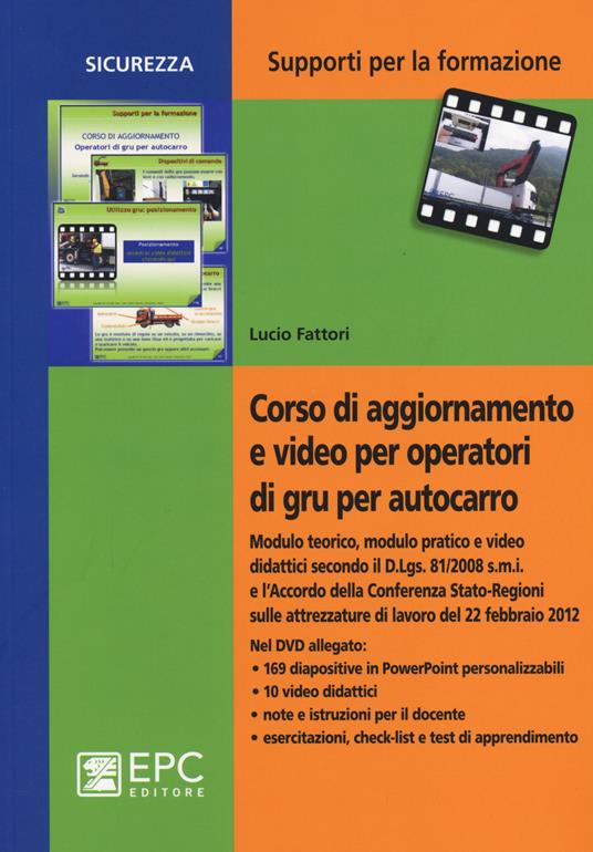 Corso di aggiornamento e video per operatori di gru per autocarro. Con DVD - Lucio Fattori - copertina