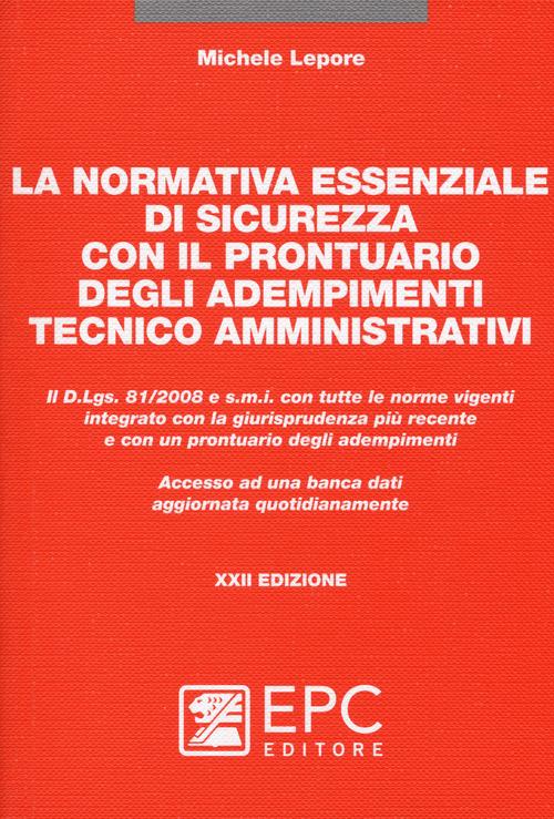 La normativa essenziale di sicurezza con il prontuario degli adempimenti tecnico amministrativi - Michele Lepore - copertina