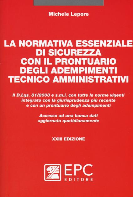 La normativa essenziale di sicurezza con il prontuario degli adempimenti tecnico amministrativi. Nuova ediz. Con Contenuto digitale per download e accesso on line - Michele Lepore - copertina