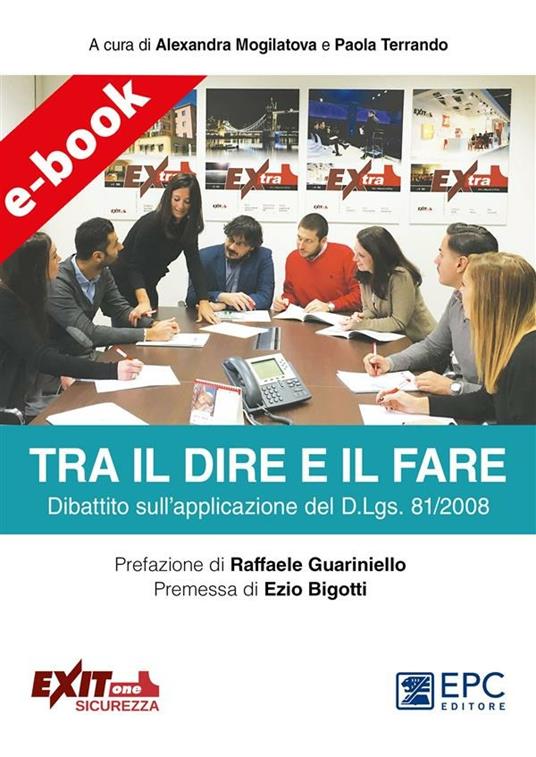 Tra il dire e il fare. Dibattito sull'applicazione del D.Lgs. 81/2008 - Alexandra Mogilatova,Paola Terrando - ebook