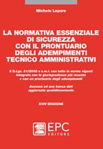 La normativa essenziale di sicurezza con il prontuario degli adempimenti tecnico amministrativi. Nuova ediz.