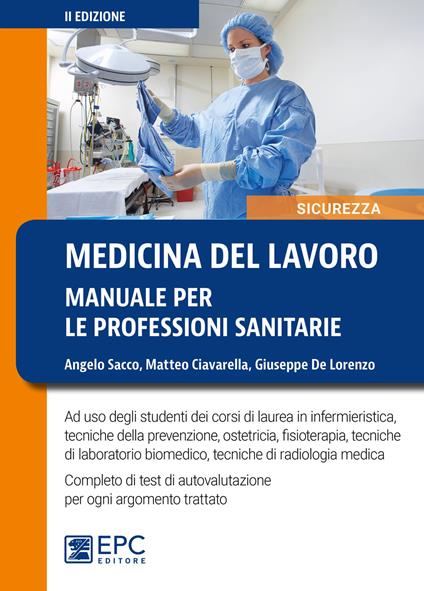 Medicina del lavoro. Manuale per le professioni sanitarie. Nuova ediz. - Angelo Sacco,Matteo Ciavarella,Giuseppe De Lorenzo - copertina