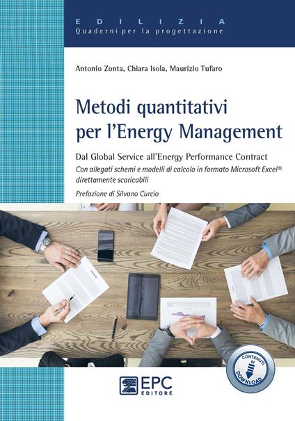 Metodi quantitativi per l'Energy Management. Dal Global Service all'Energy Performance Contract. Con Contenuto digitale per accesso on line - Antonio Zonta,Chiara Isola,Maurizio Tufaro - copertina