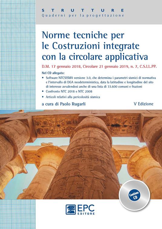 Norme tecniche per le costruzioni integrate con la circolare applicativa.  Con CD-ROM - Paolo Rugarli - Libro - EPC - Strutture. Quaderni per la  progettazione | IBS