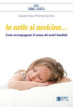 La notte si avvicina. Come accompagnare il sonno dei nostri bambini