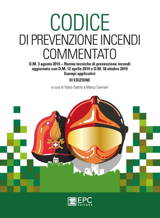 Codice di prevenzione incendi commentato. D.M. 3 agosto 2015. Norme tecniche di prevenzione incendi. Aggiornato con D.M. 12 aprile 2019 e D.M. 18 ottobre 2019. Esempi applicativi - 2