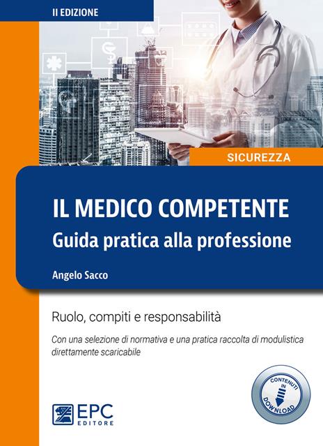 Il medico competente. Guida pratica alla professione. Ruolo, compiti e responsabilità. Con Contenuto digitale per download - Angelo Sacco - copertina