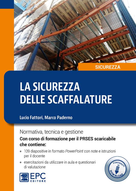 La sicurezza delle scaffalature - Lucio Fattori,Marco Paderno - copertina