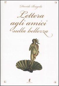 Lettera agli amici sulla bellezza - Davide Bregola - copertina