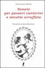 Sonate per passeri canterini e micette arruffate. Ediz. illustrata