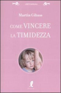 Come vincere la timidezza - Martin Gibass - copertina