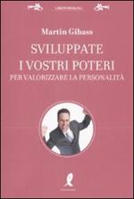 Sviluppate i vostri poteri per valorizzare la personalità