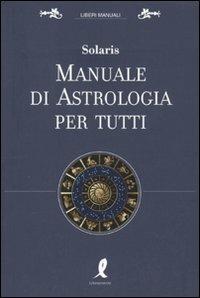 Manuale di astrologia per tutti - Solaris - copertina