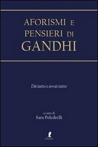 Aforismi e pensieri di Gandhi - Sara Poledrelli - copertina