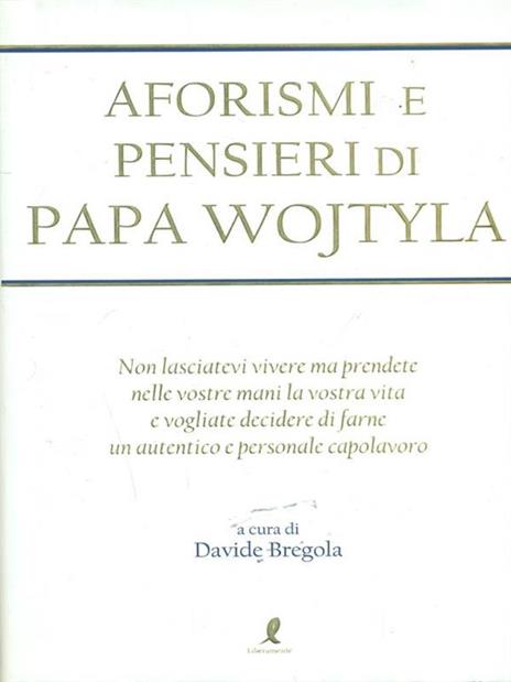 Aforismi e pensieri di Papa Wojtyla - Davide Bregola - 4