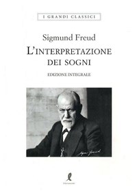 L' interpretazione dei sogni. Edizione integrale - Sigmund Freud