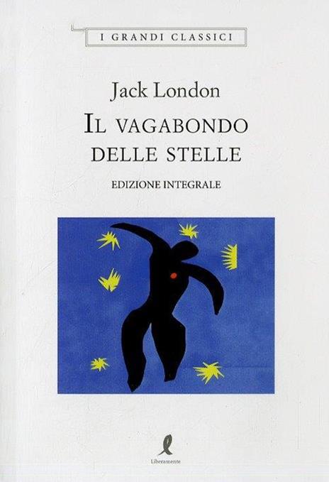 Il vagabondo delle stelle. Ediz. integrale - Jack London - 2