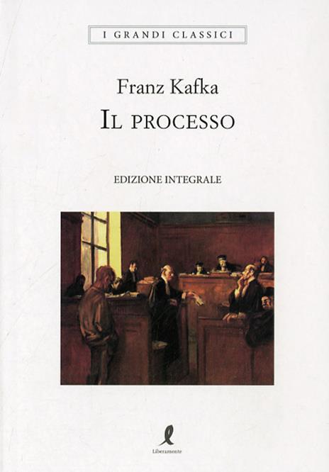 Il processo. Ediz. integrale - Franz Kafka - 2