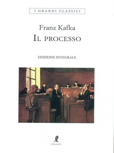 Il processo. Ediz. integrale - Franz Kafka - 2