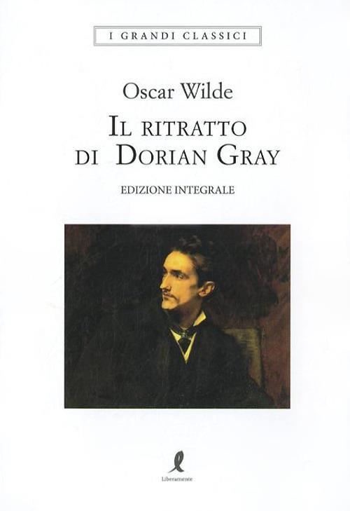 Il ritratto di Dorian Gray. Ediz. integrale - Oscar Wilde - copertina